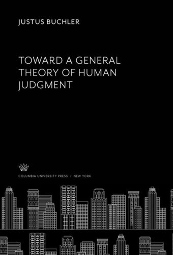 Toward A General Theory Of Human Judgment Justus Buchler