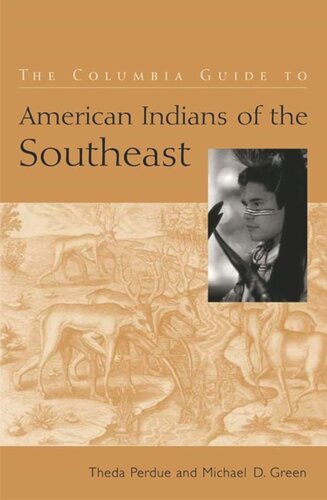The Columbia Guide To American Indians Of The Southeast Theda Perdue Michael Green