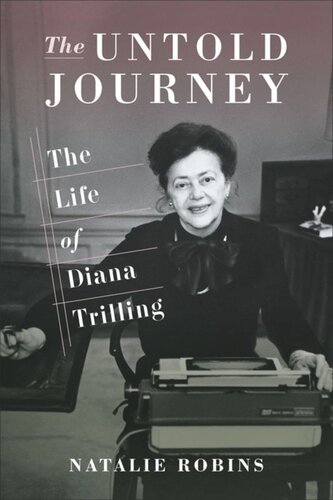 The Untold Journey The Life Of Diana Trilling Natalie Robins