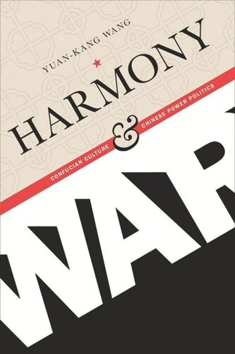 Harmony And War Confucian Culture And Chinese Power Politics Yuankang Wang