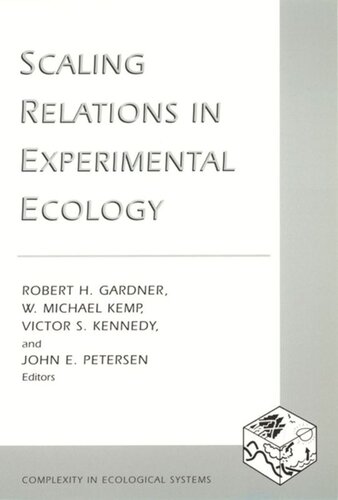 Scaling Relations In Experimental Ecology Robert Gardner Editor W Kemp Editor Victor Kennedy Editor John Petersen Editor