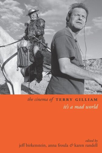 The Cinema Of Terry Gilliam Its A Mad World Jeff Birkenstein Editor Anna Froula Editor Karen Randell Editor
