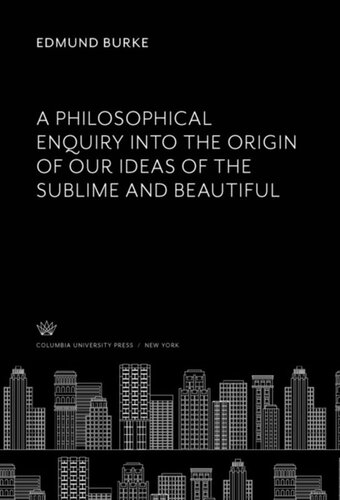 A Philosophical Enquiry Into The Origin Of Our Ideas Of The Sublime And Beautiful Edmund Burke J T Boulton