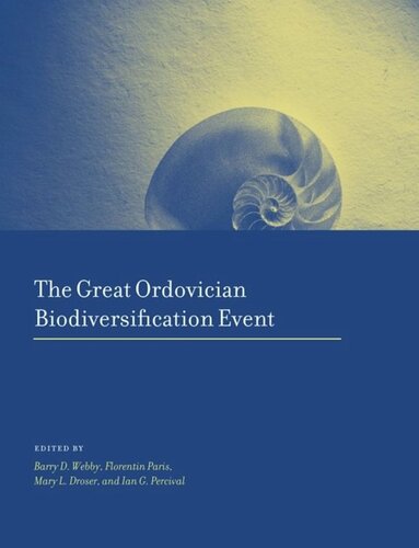 The Great Ordovician Biodiversification Event Barry Webby Editor Florentin Paris Editor Mary Droser Editor Ian Percival Editor