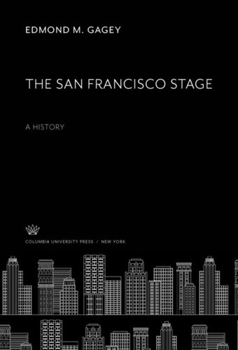 The San Francisco Stage A History Edmond M Gagey