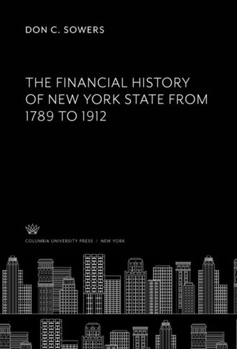 The Financial History Of New York State From 1789 To 1912 Don C Sowers