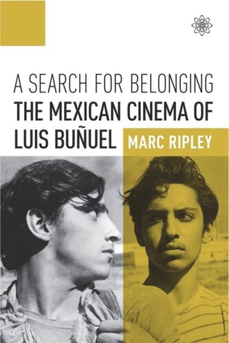 A Search For Belonging The Mexican Cinema Of Luis Buuel Marc Ripley