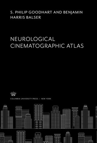 Neurological Cinematographic Atlas S Philip Goodhart Benjamin Harris Balser
