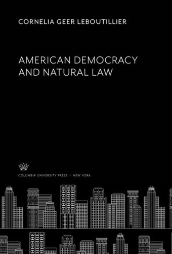 American Democracy And Natural Law Cornelia Geer Leboutillier