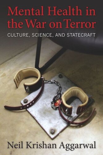 Mental Health In The War On Terror Culture Science And Statecraft Neil Krishan Aggarwal