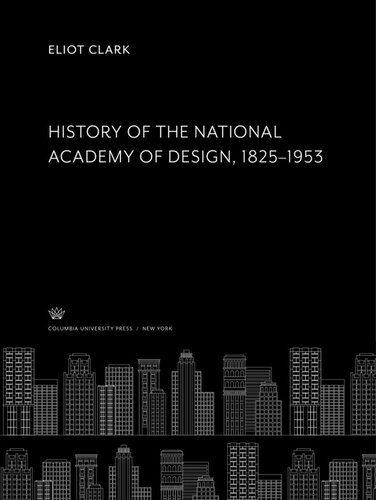 History Of The National Academy Of Design 18251953 Eliot Clark