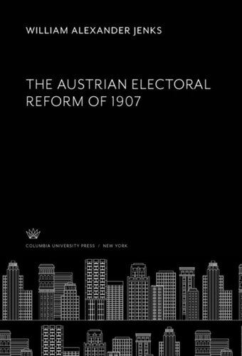 The Austrian Electoral Reform Of 1907 William Alexander Jenks