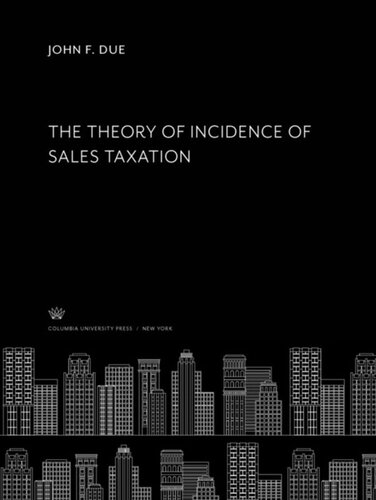 The Theory Of Incidence Of Sales Taxation John F Due