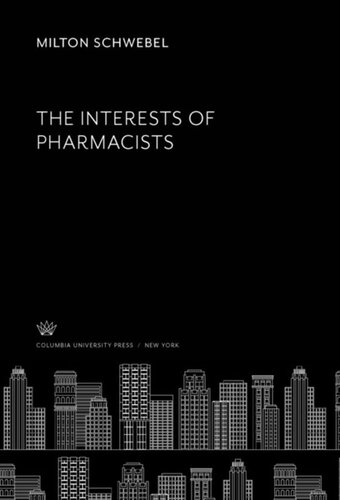 The Interests Of Pharmacists Milton Schwebel