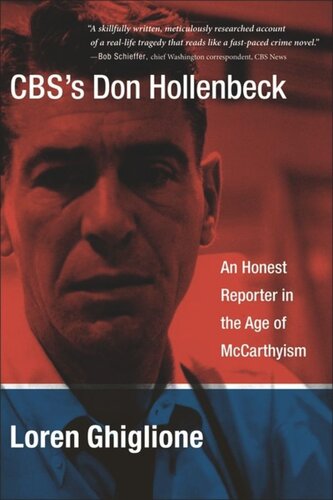 Cbss Don Hollenbeck An Honest Reporter In The Age Of Mccarthyism Loren Ghiglione