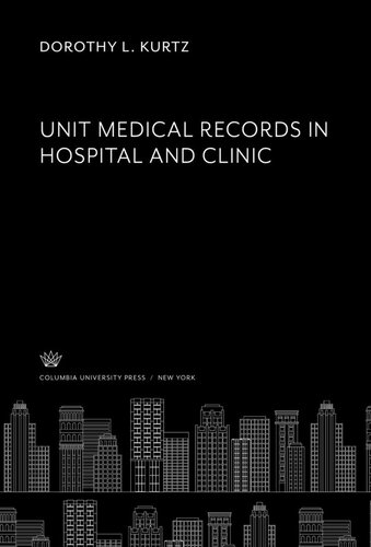 Unit Medical Records In Hospital And Clinic Dorothy L Kurtz