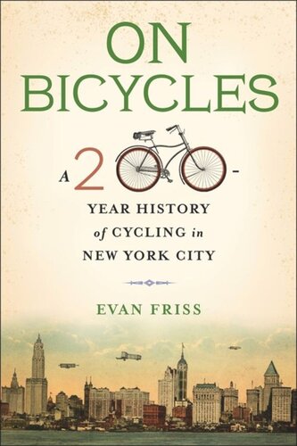 On Bicycles A 200year History Of Cycling In New York City Evan Friss