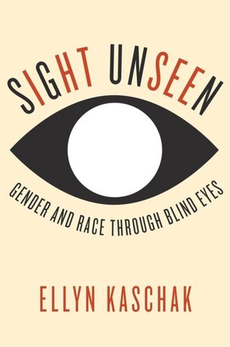 Sight Unseen Gender And Race Through Blind Eyes Ellyn Kaschak