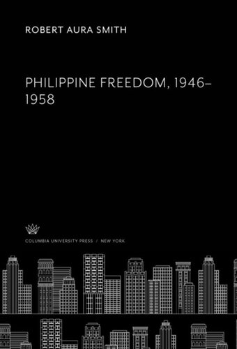 Philippine Freedom 19461958 Robert Aura Smith