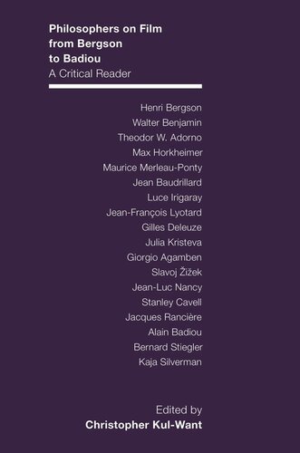 Philosophers On Film From Bergson To Badiou A Critical Reader Christopher Kulwant Editor