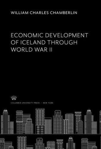 Economic Development Of Iceland Through World War Ii William Charles Chamberlin