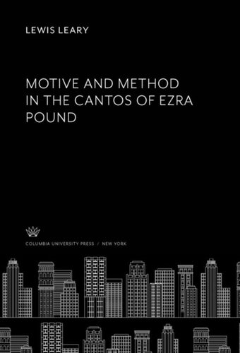 Motive And Method In The Cantos Of Ezra Pound Lewis Leary