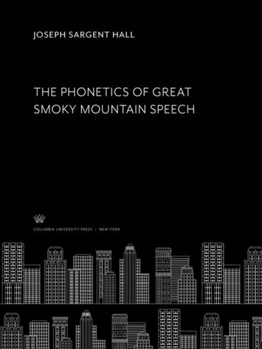 The Phonetics Of Great Smoky Mountain Speech Joseph Sargent Hall