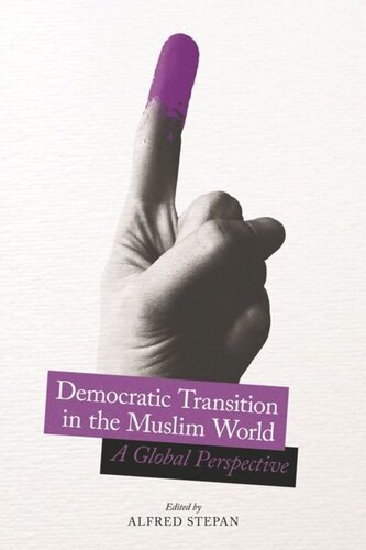 Democratic Transition In The Muslim World A Global Perspective Alfred Stepan Editor