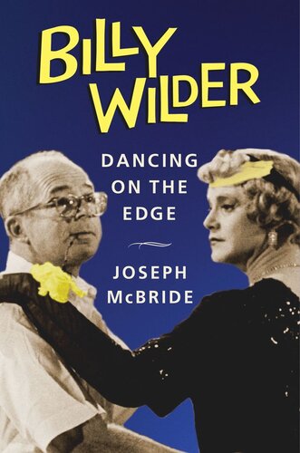 Billy Wilder Dancing On The Edge Joseph Mcbride