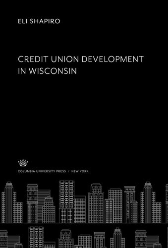 Credit Union Develop Ment In Wisconsin Eli Shapiro