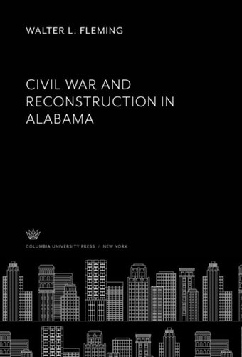 Civil War And Reconstruction In Alabama Walter L Fleming
