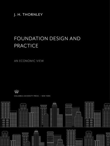 Foundation Design And Practice An Economic View J H Thornley