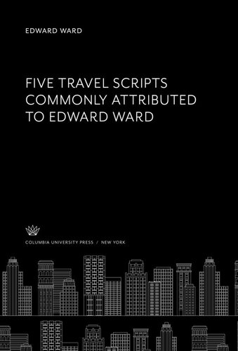 Five Travel Scripts Commonly Attributed To Edward Ward Howard William Troyer