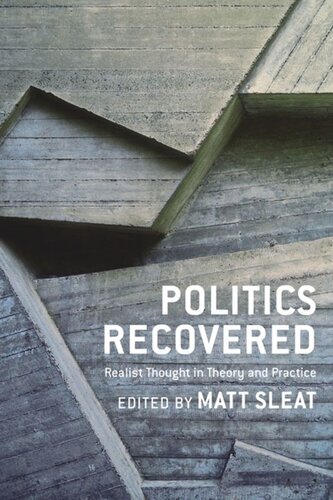 Politics Recovered Realist Thought In Theory And Practice