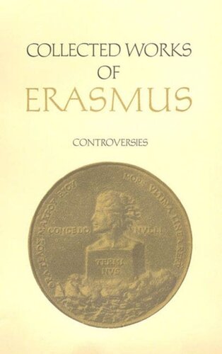 Collected Works Of Erasmus Controversies Volume 84 Desiderius Erasmus Editor Nelson H Minnich Editor Daniel Sheerin Editor Nelson H Minnich Editor