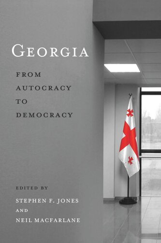 Georgia From Autocracy To Democracy Stephen F Jones Neil Macfarlane