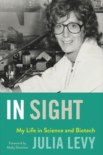 In Sight My Life In Science And Health Innovation Julia Levy