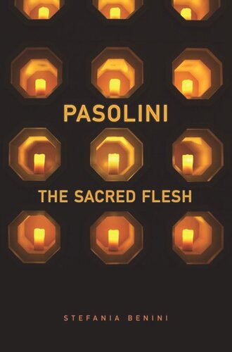 Pasolini The Sacred Flesh Stefania Benini