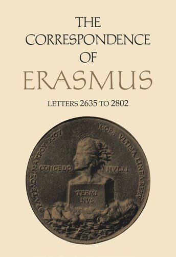 The Correspondence Of Erasmus Letters 2635 To 2802 Volume 19 Desiderius Erasmus James M Estes Clarence Miller
