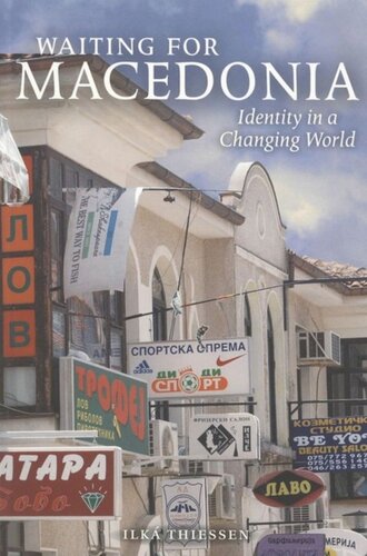 Waiting For Macedonia Identity In A Changing World Llka Thiessen