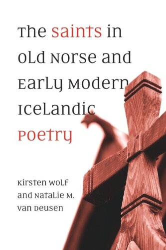 The Saints In Old Norse And Early Modern Icelandic Poetry Kirsten Wolf Natalie M Van Deusen