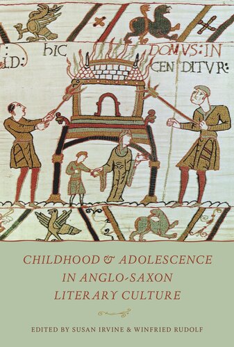 Childhood Adolescence In Anglosaxon Literary Culture Susan Irvine Editor Winfried Rudolf Editor