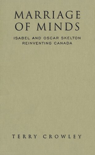 Marriage Of Minds Isabel And Oscar Skelton Reinventing Canada Terry Crowley