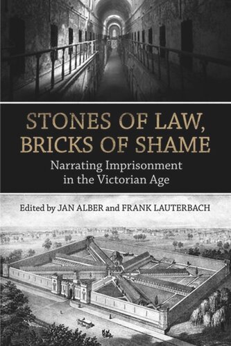 Stones Of Law Bricks Of Shame Narrating Imprisonment In The Victorian Age Jan Alber Frank Lauterbach