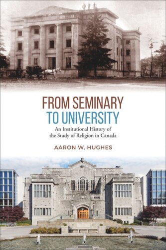 From Seminary To University An Institutional History Of The Study Of Religion In Canada Aaron Hughes