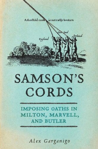 Samsons Cords Imposing Oaths In Milton Marvell And Butler Alex Garganigo