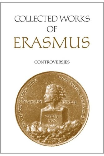 Collected Works Of Erasmus Controversies Volume 78 Desiderius Erasmus Editor Manfred Hoffman Editor James D Tracy Editor