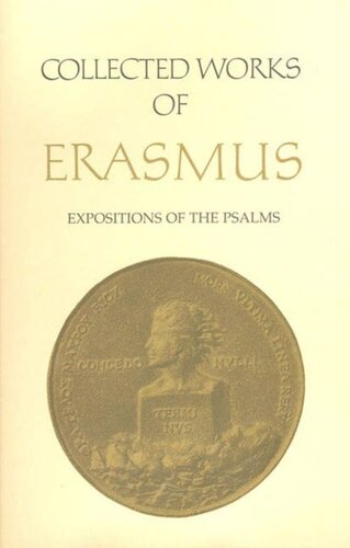 Collected Works Of Erasmus Expositions Of The Psalms Volume 64 Desiderius Erasmus Editor Dominic Bakersmith Editor Emily Kearns Editor Carolinne White Editor Michael Heath Editor