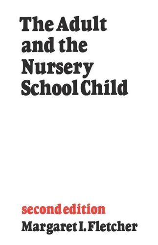 The Adult And The Nursery School Child Second Edition Margaret Fletcher