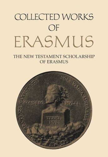 Collected Works Of Erasmus The New Testament Scholarship Of Erasmus Volume 41 Desiderius Erasmus Editor Robert D Sider Editor